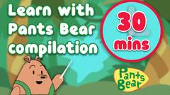 Learn with Pants Bear Compilation  30 mins