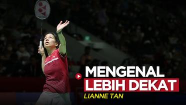 Mengenal Lebih Dekat dengan Lianne Tan, Pebulutangkis Belgia Berdarah Indonesia