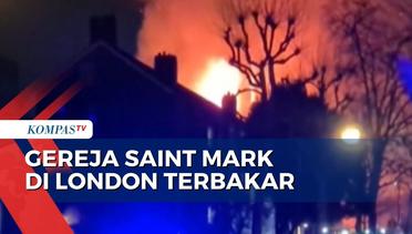Gereja Bersejarah Berusia Ratusan Tahun di London Terbakar, 80 Petugas Pemadam Kebakaran Diterjunkan