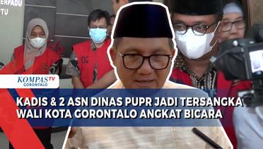 Wali Kota Gorontalo Tanggapi Kadis dan 2 ASN di Dinas PUPR Jadi Tersangka Dugaan Korupsi