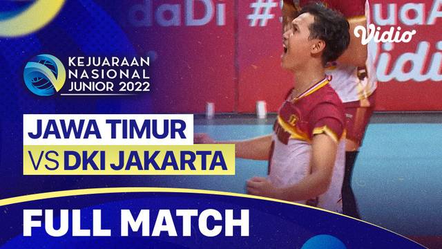 Full Match | Semifinal - Putra: Jatim vs DKI Jakarta | Kejurnas Junior 2022