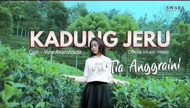 TIA ANGGRAINI - KADUNG JERU [Official Music Video]