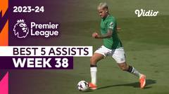 5 Assist Terbaik | Matchweek 38 | Premier League 2023/24