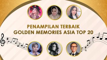 PENAMPILAN TERBAIK!! Golden Memories Asia TOP 20!