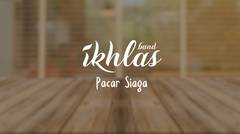 Ikhlas - Pacar Siaga (Official Lyric Video)