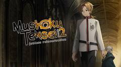 Sinopsis Mushoku Tensei Season 2 (2024), Rekomendasi Anime Series Jepang