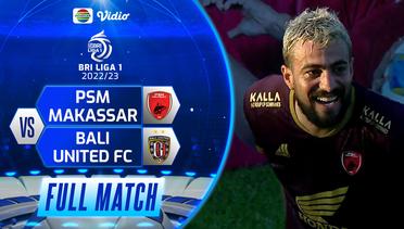Full Match : PSM Makassar VS Bali United FC | BRI Liga 1 2022/2023