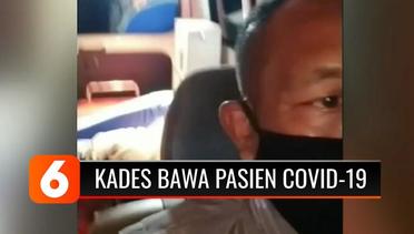 Viral, Kades di Kabupaten Bandung Bawa Keliling Pasien Covid-19 di Ambulans karena RS Penuh | Liputan 6