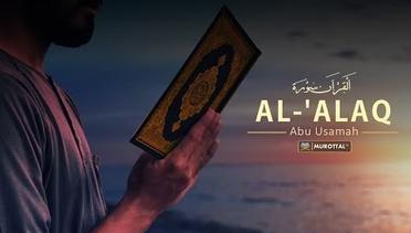 Bacaan Quran Merdu Surat Al Alaq Oleh Abu Usamah