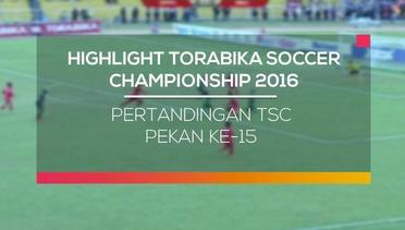 Highlights Pekan ke-15 - Torabika Soccer Championship 2016