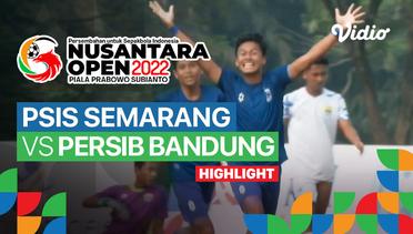 Highlight - Perempat Final: PSIS Semarang vs Persib Bandung | Nusantara Open Piala Prabowo Subianto 2022