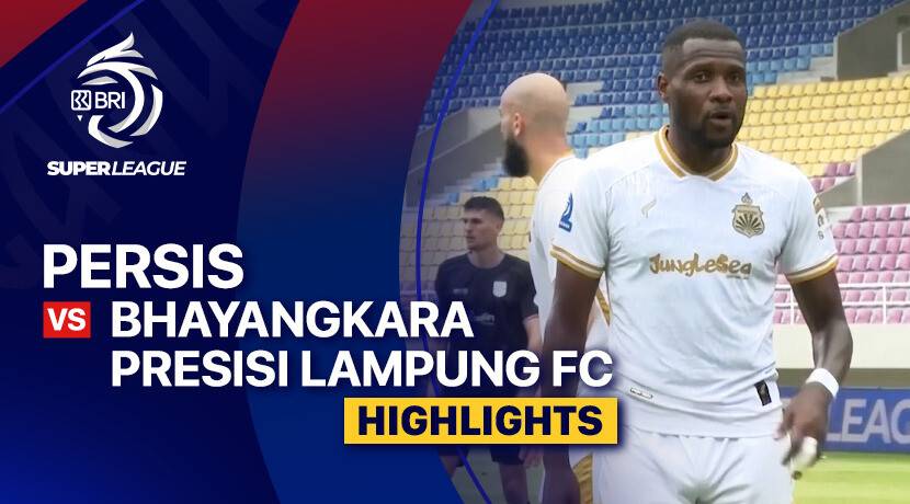 PERSIS vs Bhayangkara Presisi Lampung FC