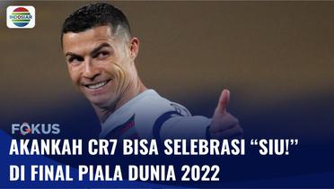 Menanti Teriakan Selebrasi “SIU!” Cristiano Ronaldo di Piala Dunia 2022 Qatar | Fokus