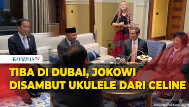 Momen Jokowi Tiba di Dubai, Disambut 'Genjreng' Ukulele dari Celine saat di Hotel