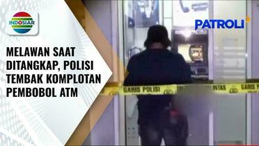 Polisi Meringkus Dua Anggota Komplotan Pembobol ATM, Dapa Tembakan Usai Coba Melawan | Patroli