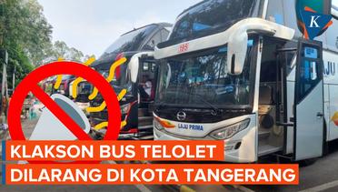 Telolet Bus Dilarang di Kota Tangerang, Ada Apa ?
