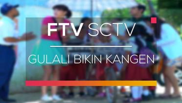 FTV SCTV - Gulali Bikin Kangen