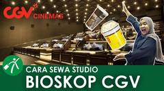 Cara Sewa Studio Bioskop CGV, Serasa Jadi Sultan!