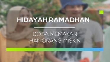 Hidayah Ramadan - Dosa Memakan Hak Orang Miskin