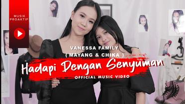 Vanessa Family (Mayang & Chika) - Hadapi Dengan Senyuman (Official Music Video)