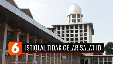 Meski Sudah Bersolek, Masjid Istiqlal Jakarta Masih Belum Menggelar Salat Iduladha