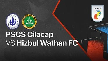 Full Match - PSCS Cilacap vs Hizbul Wathan FC | Liga 2 2021/2022