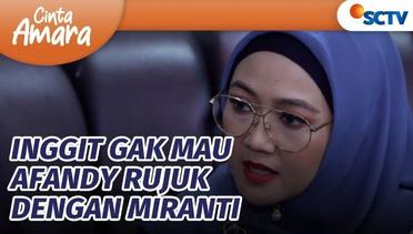 Inggit Curiga Kalau Afandy Ingin Kembali Rujuk Dengan Miranti | Cinta Amara Episode 126