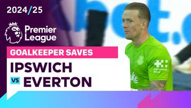 Penyelamatan Kiper | Ipswich vs Everton | Premier League 2024/25