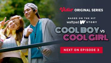 Cool Boy vs Cool Girl - Vidio Original Series | Next On Episode 3