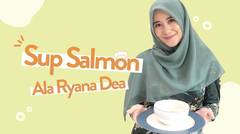 Resep MPASI Praktis Ala Ryana Dea Sup Salmon I Cooking Mama