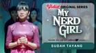 My Nerd Girl - Vidio Original Series | Sudah Tayang