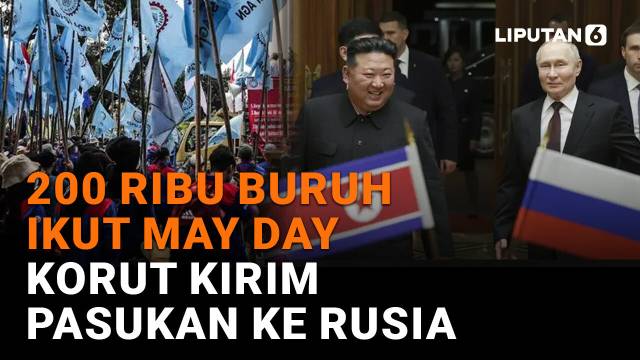 200 Ribu Buruh Ikut May Day, Korut Kirim Pasukan ke Rusia
