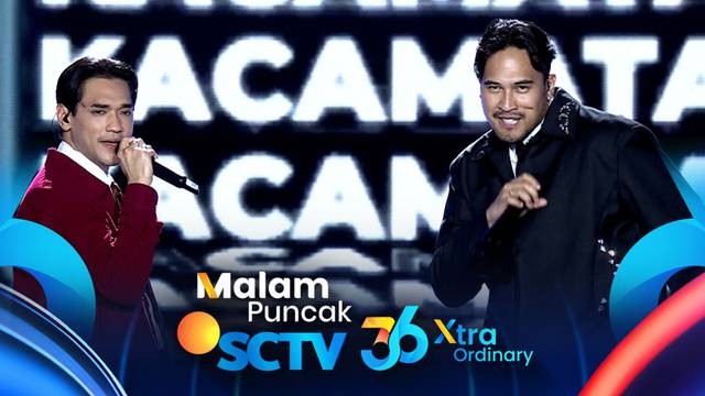 Tampil Menawan! Afgan ft Adrian Khalif Bawakan "Kacamata" | Malam Puncak HUT SCTV 36 XtraOrdinary