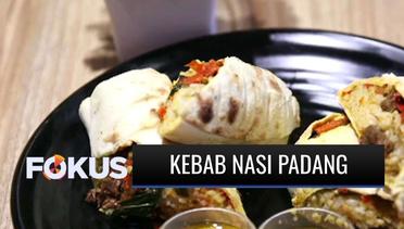 Kuliner Unik dan Mengenyangkan, Kebab Nasi Padang! | Fokus