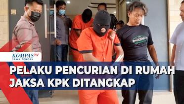 Pelaku Pencurian di Rumah Jaksa KPK Ditangkap