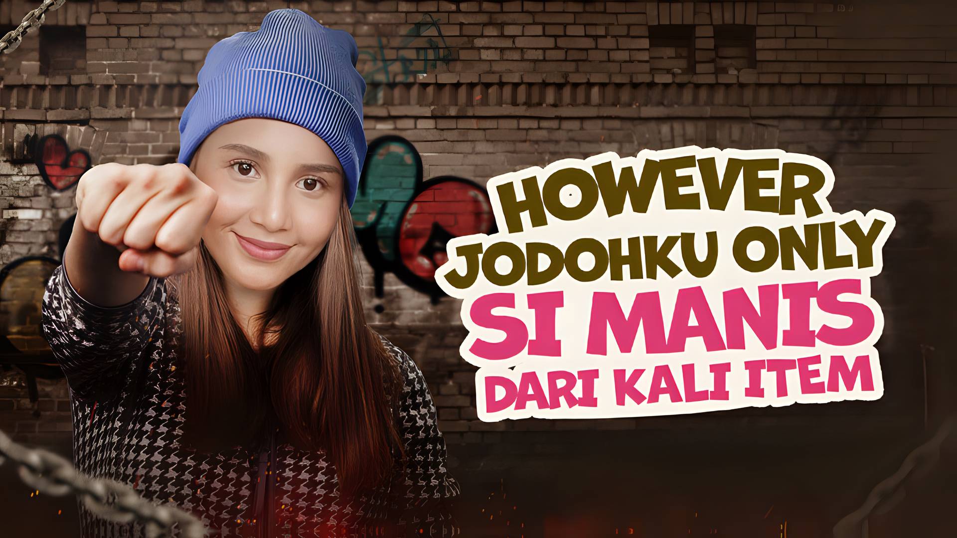 However Jodohku Only Si Manis dari Kali Item