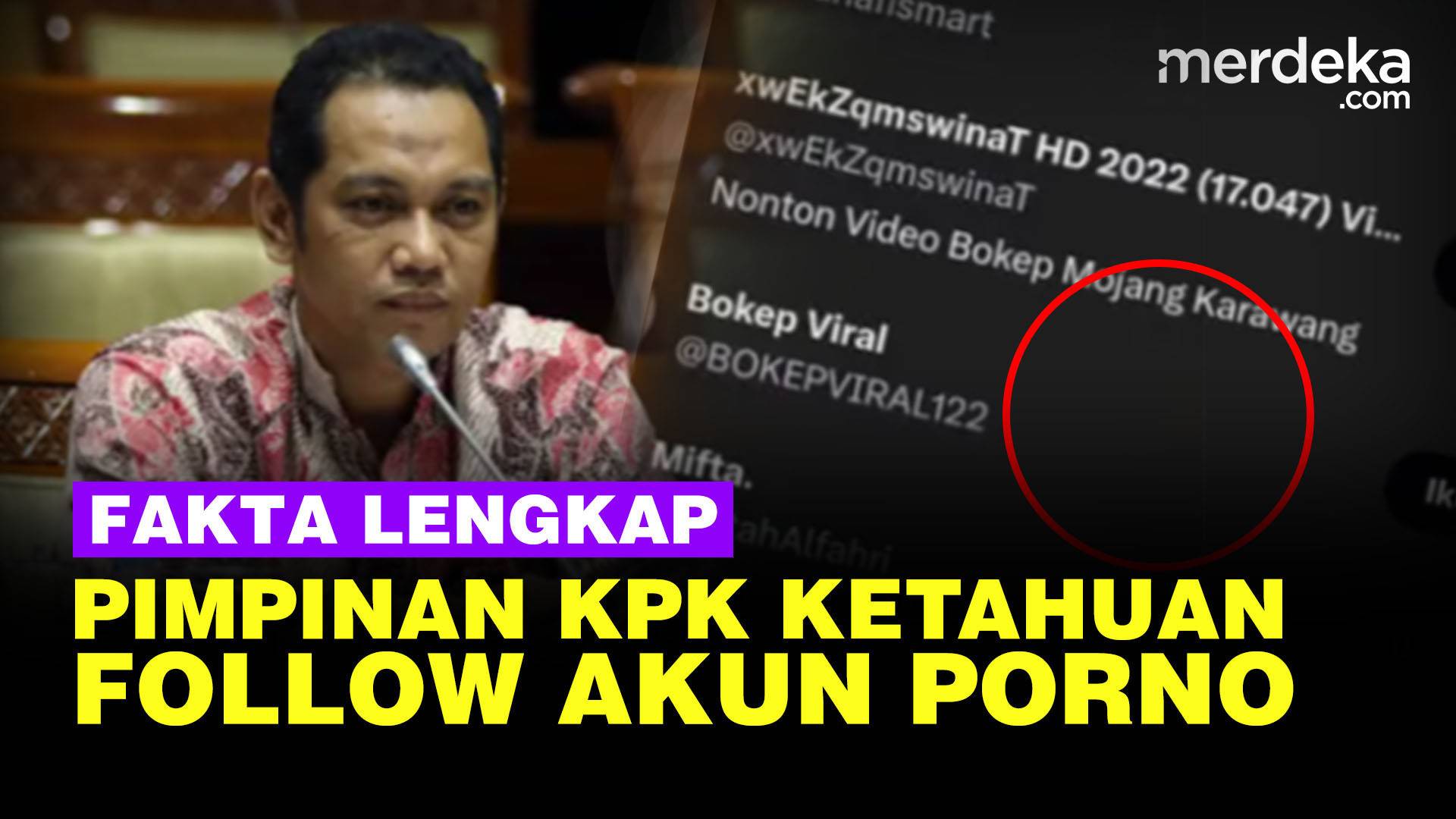 Fakta Lengkap Pimpinan KPK Follow Akun Porno, Blak-blakan Teror Usai  Tersangkakan Kabasarnas - merdeka | Vidio