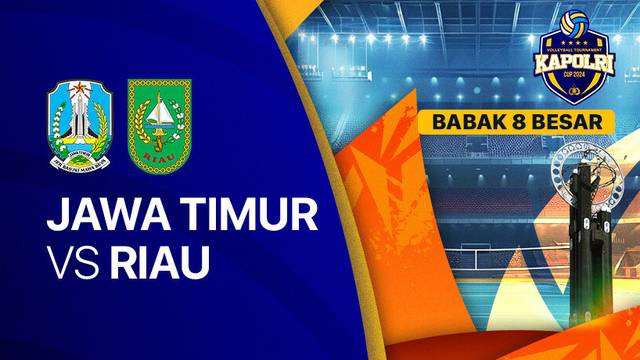 Putra: Jawa Timur vs Riau - Babak 8 Besar - Full Match | Kapolri Cup 2024
