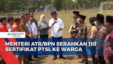 Menteri ATR/BPN Serahkan 110 Sertifikat PTSL ke Warga