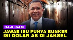 Klarifikasi Haji Isam Jawab Kabar Punya Bunker Isi Dolar AS di Rumahnya di Jaksel