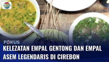 Nikmatnya Empal Gentong & Empal Asem Khas Cirebon Berpadu dengan Sate Kambing Muda | Fokus