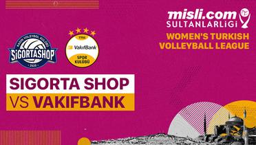 Full Match | Si̇gorta Shop vs Vakifbank | Turkish Women's Volleyball League 2022/2023