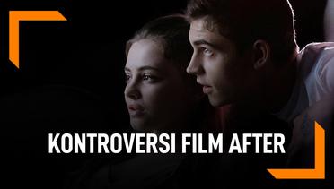 Hal Ini yang Bikin Kontroversi Film After di Indonesia