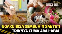 Jarum Dalam Telur! Pengobatan Alternatif Abal-Abal | Buser Investigasi