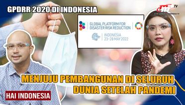 Apa Itu Forum Internasional Pengurangan Risiko Bencana (GPDRR) 2022? | Hai Indonesia