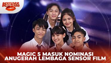 Magic 5 Masuk Nominasi Anugerah Lembaga Sensor Film 2023 - Bestkiss