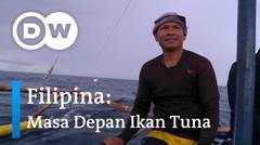 DW Going Green - Filipina: Masa Depan Ikan Tuna