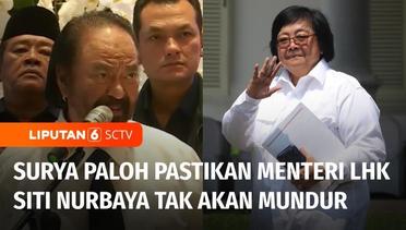Ketum Nasdem Surya Paloh Tegaskan Menteri LHK Siti Nurbaya Bakar Tetap di Kabinet Jokowi | Liputan 6