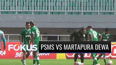 Demi Rebut Tiket ke 4 Besar, PSMS Medan dan Martapura Dewa Utd Siap Bertempur! | Fokus