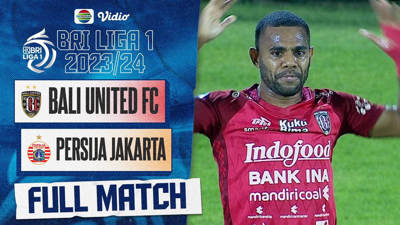 Bali united FC VS Persija Jakarta - Full Match | BRI Liga 1 2023/24